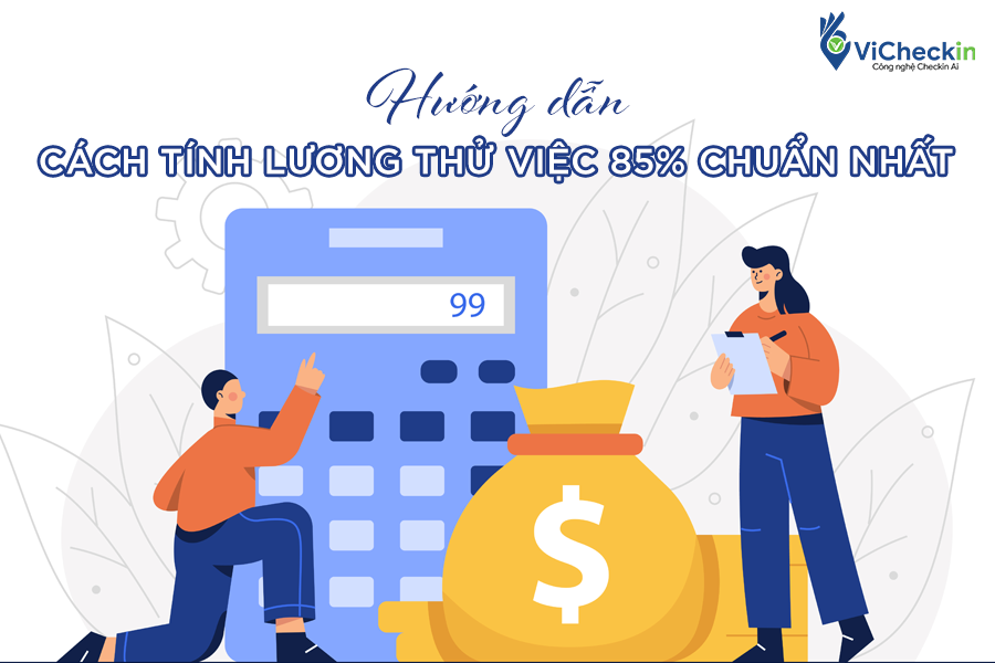 cách tính lương thử việc 85%