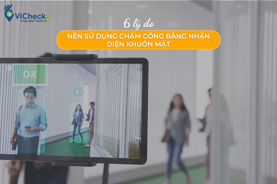 Chấm công bằng nhận diện khuôn mặt là gì?